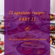 PART II - 73 Appetizer Recipes for an outstanding Christmas Dinner Menu!