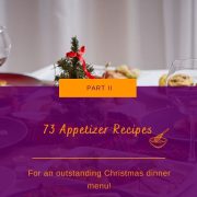 PART II - 73 Appetizer Recipes for an outstanding Christmas Dinner Menu!