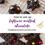 what to do with leftover melted chocolate?