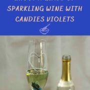 Candied Violet with Sparkling wine