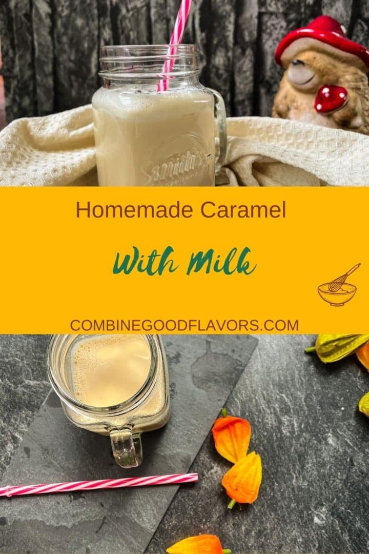 Homemade Caramel Milk 2 Ingredients Combinegoodflavors Com   Caramel Milk Recipe Pin Combingoodflavors 1000 × 1500 Px4 720x1080 