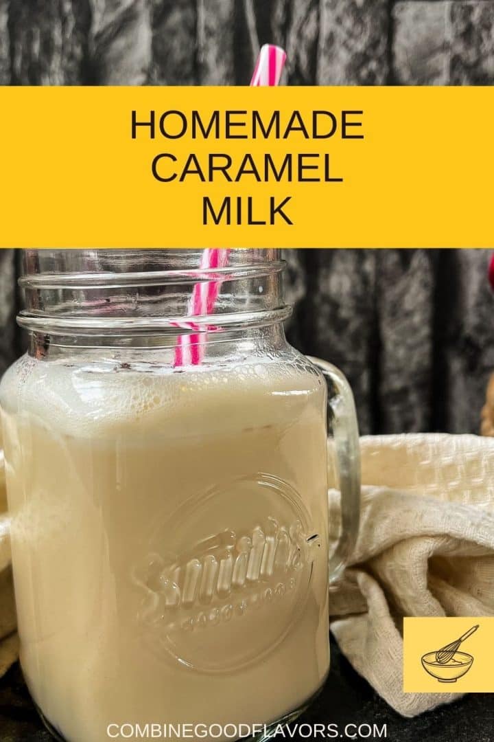 Homemade Caramel Milk 2 Ingredients Combinegoodflavors Com   Caramel Milk Recipe Pin Combingoodflavors 1000 × 1500 Px5 720x1080 