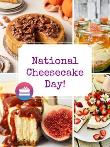 National Cheesecake Day - Interesting facts and delicious recipes about America's most beloved dessert.