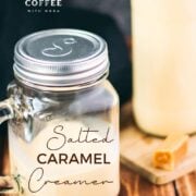 Mason jar and preserving bottle filled with delicious salted caramel coffee creamer.