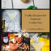 Celebrate national Vodka day on October 4th with these delicious recipes!